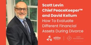 How To Evaluate Different Financial Assets During Divorce with David Kellum