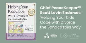 Chief PeaceKeeper™ Scott Levin Endorses 'Helping Your Kids Cope with Divorce the Sandcastles Way'