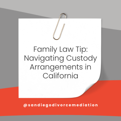 navigating custody with san diego divorce mediation