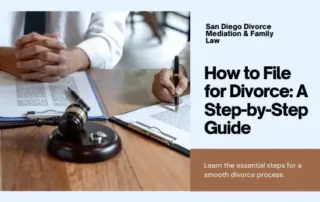 How to file for divorce in San Diego guide by San Diego Chula Vista Carlsbad divorce mediator attorney