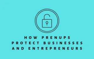 How Prenups Protect Businesses and Entrepreneurs